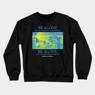 Be Alone Crewneck Sweatshirt